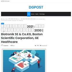 Biotronik SE & Co.KG, Boston Scientific Corporation, GE Healthcare – DGPOST