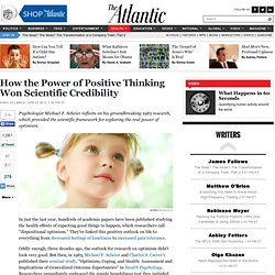 How the Power of Positive Thinking Won Scientific Credibility - Hans Villarica - Health