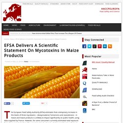 HACCP EUROPA 23/05/14 EFSA Delivers A Scientific Statement On Mycotoxins In Maize Products