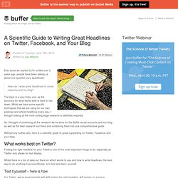 A scientific guide to writing great headlines on Twitter, Facebook and your blog