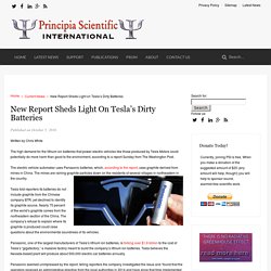 New Report Sheds Light on Tesla's Dirty Batteries - Principia Scientific International
