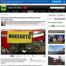Ratted out: Scientific journal bows to Monsanto over anti-GMO study — RT Op-Edge