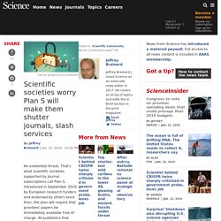 Scientific societies worry Plan S will make them shutter journals, slash services