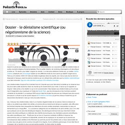 le dénialisme scientifique (ou négationnisme de la science)