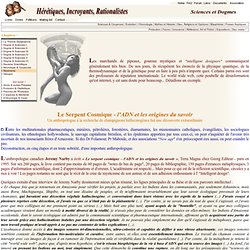 Impostures scientifiques, le serpent cosmique de jeremy Narby, science contre religions, anthropologie