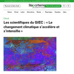 Les scientifiques du GIEC : « Le changement climatique s’accélère et s’intensifie »