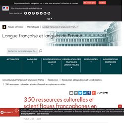 350 ressources culturelles et scientifiques francophones en vidéo