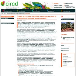 CIRAD 19/04/18 ICOPE 2018 : des solutions scientifiques pour la production d’huile de palme durable