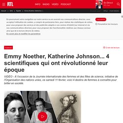 Emmy Noether, Katherine Johnson... 4 scientifiques qui ont révolutionné leur époque