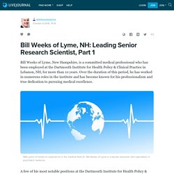 Bill Weeks of Lyme, NH: Leading Senior Research Scientist, Part 1: drbillweekslyme