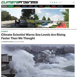 Climate Scientist Warns Sea Levels Are Rising Faster Than We Thought