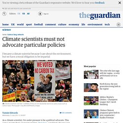 Climate scientists must not advocate particular policies