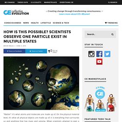 How Is This Possible? Scientists Observe ONE Particle Exist In MULTIPLE States