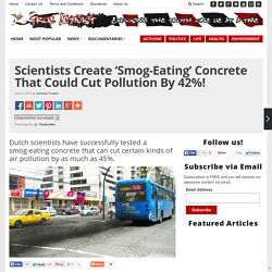 Scientists Create ‘Smog-Eating’ Concrete That Could Cut Pollution By 42%!