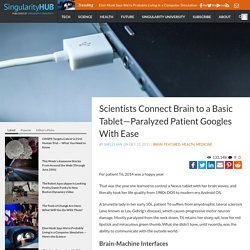 Scientists Connect Brain to a Basic Tablet—Paralyzed Patient Googles With Ease