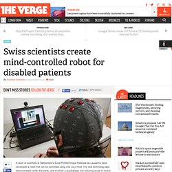 Swiss scientists create mind-controlled robot for disabled patients