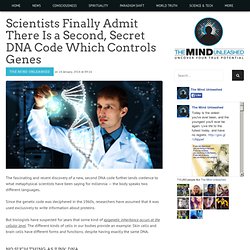 Scientists Finally Admit There Is a Second, Secret DNA Code Which Controls Genes