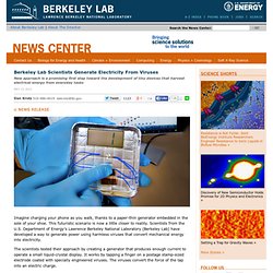 Berkeley Lab Scientists Generate Electricity From Viruses