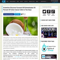 Scientists Discover Coconut Oil Exterminates 93 Percent Of Colon Cancer Cells In Two Days