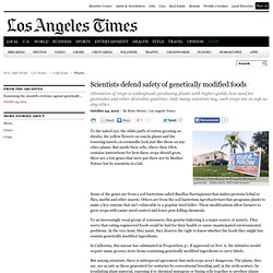Scientists defend safety of genetically modified foods