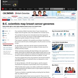 B.C. scientists map breast cancer genomes - Health