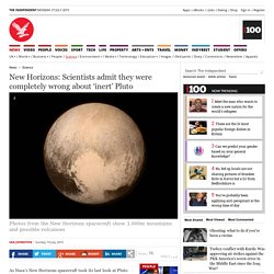 New Horizons: Scientists admit they were completely wrong about ‘inert’ Pluto - Science - News - The Independent