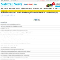 150 scientists condemn Seralini GMO study retraction as attack on scientific integrity - NaturalNews.com