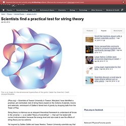 Scientists find a practical test for string theory