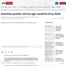 Scientists predict 'mini ice age' could hit UK by 2030