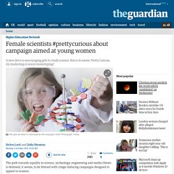 Female scientists #prettycurious about campaign aimed at young women