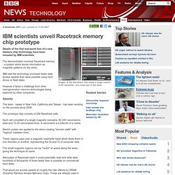 IBM scientists unveil Racetrack memory chip prototype