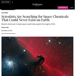 Scientists Are Searching for Space Chemicals That Could Never Exist on Earth