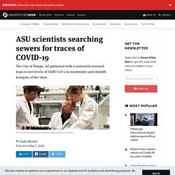 ASU scientists searching sewers for traces of COVID-19