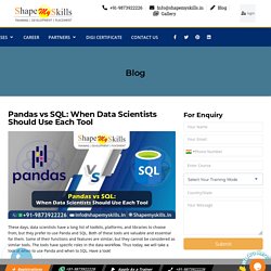 Pandas vs SQL: When Data Scientists Should Use Each Tool - Shapemyskills Pvt. Ltd.