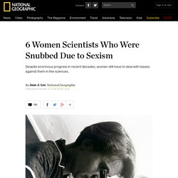 6 Women Scientists Who Were Snubbed Due to Sexism