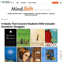 14 Books That Connect Students With Valuable Scientists’ Struggles