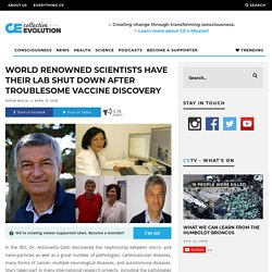 World Renowned Scientists Have Their Lab Shut Down After Troublesome Vaccine Discovery