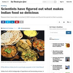 Scientists have figured out what makes Indian food so delicious