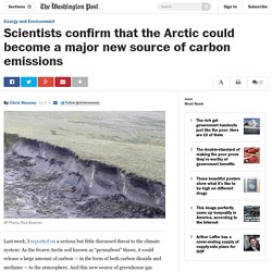 Scientists confirm that the Arctic could become a major new source of carbon ...
