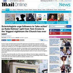 Scientologists send letter urging followers to take action against negative reports as Katie's split from Tom will be 'biggest nightmare the Church has ever seen'