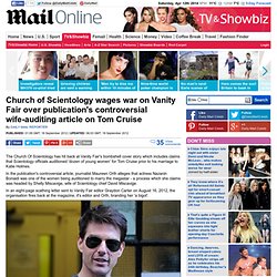 Church of Scientology wages war on Vanity Fair over publication's controversial wife-auditing article on Tom Cruise