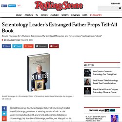 Scientology Leader's Estranged Father Preps Tell-All Book
