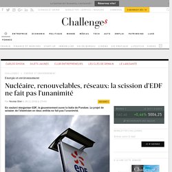 La scission d’EDF ne fait pas l’unanimité - Challenges