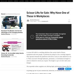 Scissor Lifts for Sale: Why Have One of These in Workplaces