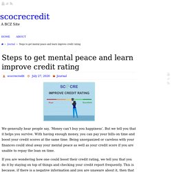Steps to get mental peace and learn improve credit rating