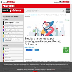Studiare la genetica per sconfiggere il cancro: Renato Dulbecco - Zanichelli Aula di scienze