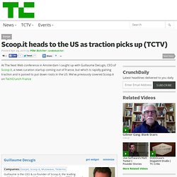 Scoop.it heads to the US as traction picks up (TCTV)