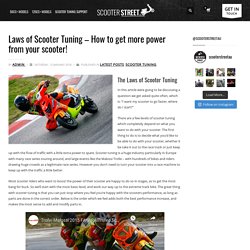 Laws of Scooter Tuning – How to get more power from your scooter! - Scooter street