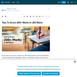 Tips To Score 200+ Marks In JEE Mains: ext_5883057 — LiveJournal