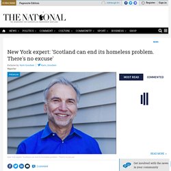 New York expert: 'Scotland can end its homeless problem. There's no excuse'